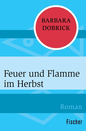 Feuer und Flamme im Herbst von Dobrick,  Barbara