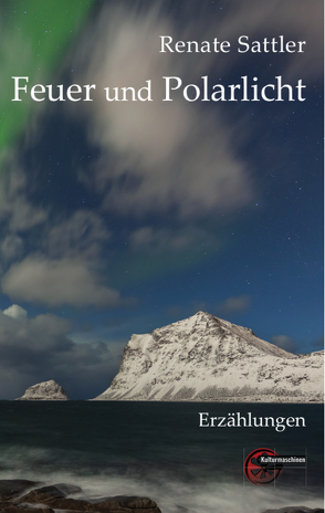 Feuer und Polarlicht von Sattler,  Renate