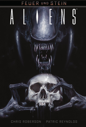 Feuer und Stein: Aliens von Reynolds,  Patric, Roberson,  Chris, Stumpf,  Jacqueline