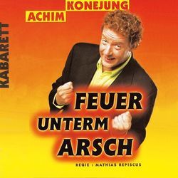 Feuer unterm Arsch von Konejung,  Achim