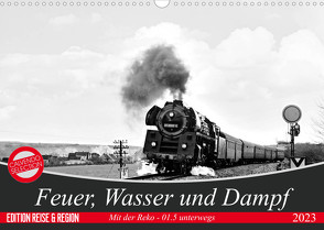 Feuer, Wasser und Dampf (Wandkalender 2023 DIN A3 quer) von M.Dietsch