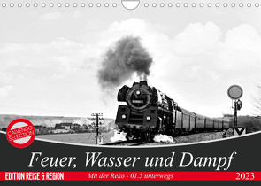 Feuer, Wasser und Dampf (Wandkalender 2023 DIN A4 quer) von M.Dietsch