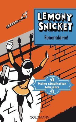 Feueralarm! von Roth,  Sabine, Snicket,  Lemony