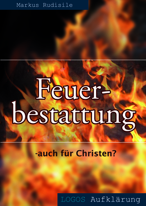 Feuerbestattung – auch für Christen? von Rudisile,  Markus