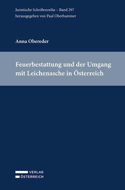 Feuerbestattung und der Umgang mit Leichenasche in Österreich von Obereder,  Anna