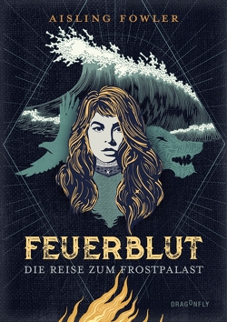 Feuerblut – Die Reise zum Frostpalast von Diestelmeier,  Katharina, Fowler,  Aisling