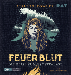 Feuerblut – Teil 2: Die Reise zum Frostpalast von Diestelmeier,  Katharina, Fowler,  Aisling, Strecker,  Rainer, Stricker,  Sven