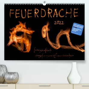 Feuerdrache (Premium, hochwertiger DIN A2 Wandkalender 2022, Kunstdruck in Hochglanz) von Feuerdrache