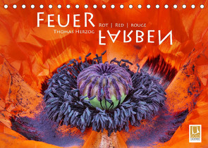 FEUERFARBEN Rot ~ Red ~ Rouge (Tischkalender 2022 DIN A5 quer) von Herzog,  Thomas, www.bild-erzaehler.com