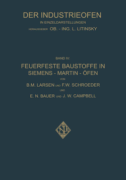 Feuerfeste Baustoffe in Siemens-Martin-Öfen von Bauer,  E.N., Campbell,  J.W., Larsen,  B.M., Schroeder,  F.W., Steger,  Phil Walter