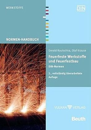 Feuerfeste Werkstoffe und Feuerfestbau von Krause,  Olaf, Routschka,  Gerald