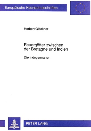 Feuergötter zwischen der Bretagne und Indien von Glöckner,  Herbert