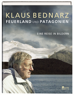 Feuerland und Patagonien von Bednarz,  Klaus, Mühlenbrock,  Gabi, Tarasjugin,  Maxim