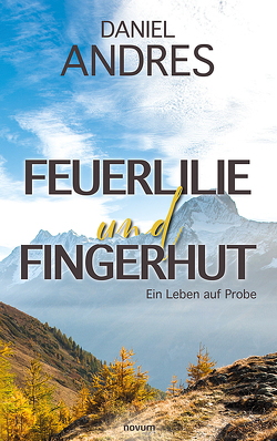 Feuerlilie und Fingerhut von Andres,  Daniel