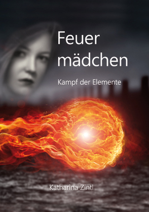 Feuermädchen von Zintl,  Katharina