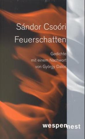 Feuerschatten von Csollany,  Maria, Csoóri,  Sándor, Dalos,  György