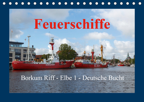 Feuerschiffe – Borkum Riff – Elbe 1 – Deutsche Bucht (Tischkalender 2021 DIN A5 quer) von Poetsch,  Rolf