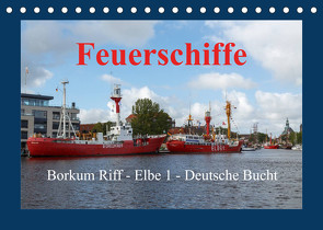 Feuerschiffe – Borkum Riff – Elbe 1 – Deutsche Bucht (Tischkalender 2023 DIN A5 quer) von Poetsch,  Rolf