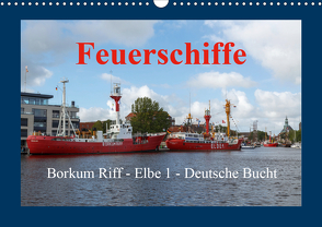 Feuerschiffe – Borkum Riff – Elbe 1 – Deutsche Bucht (Wandkalender 2021 DIN A3 quer) von Poetsch,  Rolf