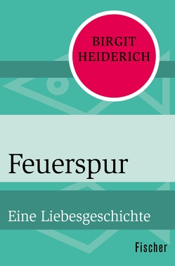 Feuerspur von Heiderich,  Birgit