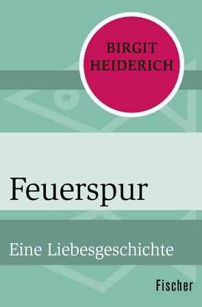 Feuerspur von Heiderich,  Birgit