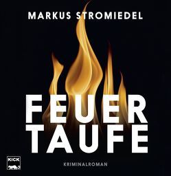 Feuertaufe von Stromiedel,  Markus