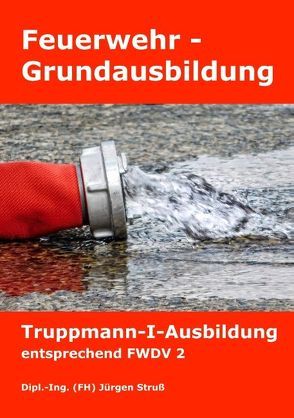 Feuerwehr-Grundausbildung von Struß,  Jürgen