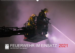 FEUERWEHR IM EINSATZ (Wandkalender 2021 DIN A2 quer) von Heinz,  Marcus