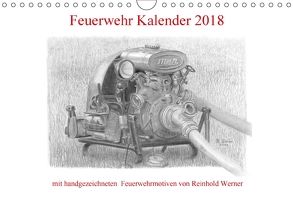 Feuerwehr Kalender 2018 (Wandkalender 2018 DIN A4 quer) von Werner,  Reinhold