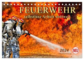 Feuerwehr – selbstlose Arbeit weltweit (Tischkalender 2024 DIN A5 quer), CALVENDO Monatskalender von Roder,  Peter