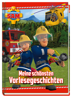 Feuerwehrmann Sam: Meine schönsten Vorlesegeschichten von Zuschlag,  Katrin