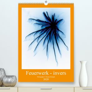 Feuerwerk – invers (Premium, hochwertiger DIN A2 Wandkalender 2020, Kunstdruck in Hochglanz) von KNÖPPEL,  Thomas