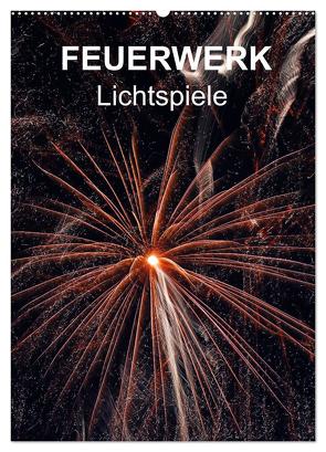 FEUERWERK – Lichtspiele (Wandkalender 2024 DIN A2 hoch), CALVENDO Monatskalender von Sock,  Reinhard