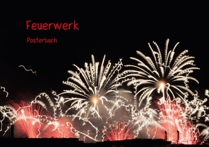 Feuerwerk Posterbuch (Tischaufsteller DIN A5 quer) von E. Klein,  Tim