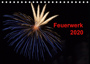 Feuerwerk (Tischkalender 2020 DIN A5 quer) von E. Klein,  Tim