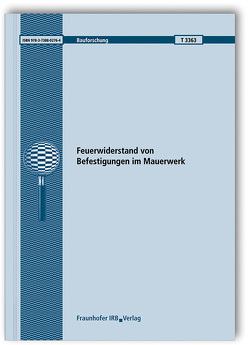 Feuerwiderstand von Befestigungen im Mauerwerk. von Reichert,  Marie, Thiele,  Catherina