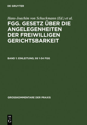 FGG. Gesetz über die Angelegenheiten der freiwilligen Gerichtsbarkeit / Einleitung; §§ 1-34 FGG von Briesemeister,  Lothar, König,  Renate, Müther,  Peter Hendrik, Schuckmann,  Hans-Joachim von, Wick,  Hartmut