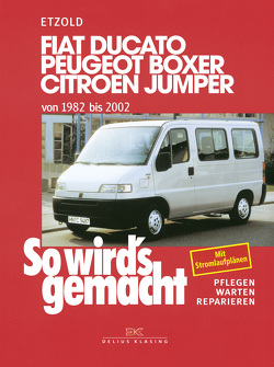 Fiat Ducato/Peugeot Boxer/Citroen Jumper von 1982 bis 2002 von Etzold,  Rüdiger