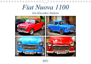 Fiat Nuova 1100 – Ein Klassiker Italiens (Wandkalender 2021 DIN A4 quer) von von Loewis of Menar,  Henning