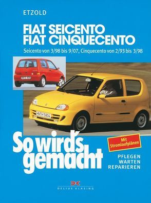 Fiat Seicento von 3/98 bis 9/07, Fiat Cinquecento von 2/93 bis 9/07 von Etzold,  Rüdiger