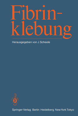 Fibrinklebung von Scheele,  J.