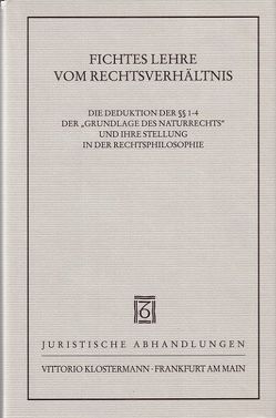 Fichtes Lehre vom Rechtsverhältnis von Kahlo,  Michael, Wolff,  Ernst A., Zaczyk,  Rainer