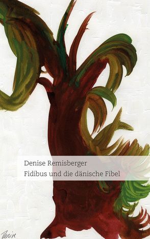 Fidibus und die dänische Fibel von Remisberger,  Denise