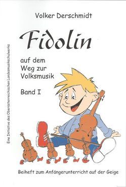 Fidolin auf dem Weg zur Volksmusik – Geige. Band I von Derschmidt,  Volker