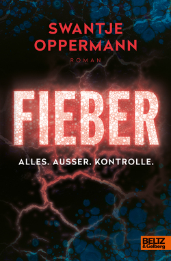 Fieber! Alles. Außer. Kontrolle. von Oppermann,  Swantje