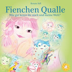 Fienchen Qualle fragt: Wie gut kennt ihr mich und meine Welt? von Sell,  Renate