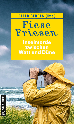 Fiese Friesen – Inselmorde zwischen Watt und Düne von Aukes,  Ocke, Bacher,  Christine, Barow,  Ulrike, Bonvin,  Christine, Ehlers,  Jürgen, Franke,  Christiane, Gerdes,  Peter, Hefner,  Ulrich, Knorr,  Herbert, Kölpin,  Regine, Kruse,  Tatjana, Lüpkes,  Sandra, Scheepker,  Andreas, Wolf,  Klaus-Peter