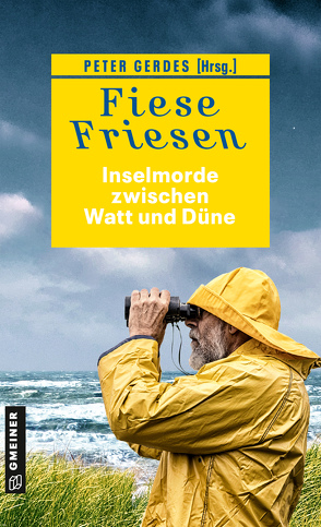 Fiese Friesen – Inselmorde zwischen Watt und Düne von Aukes,  Ocke, Bacher,  Christine, Barow,  Ulrike, Bonvin,  Christine, Ehlers,  Jürgen, Franke,  Christiane, Gerdes,  Peter, Hefner,  Ulrich, Knorr,  Herbert, Kölpin,  Regine, Kruse,  Tatjana, Lüpkes,  Sandra, Scheepker,  Andreas, Wolf,  Klaus-Peter