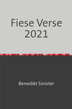 Fiese Verse 2021 von Sinister,  Benedikt