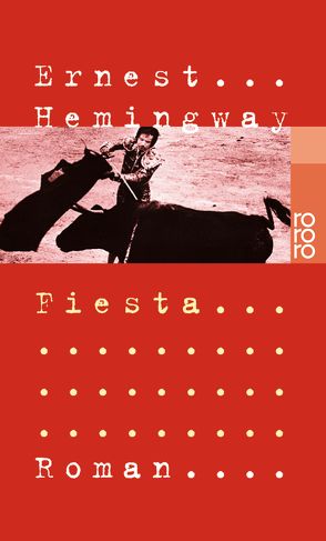 Fiesta von Hemingway,  Ernest, Horschitz-Horst,  Annemarie